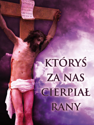 Baner na Wielki Post "Któryś za nas cierpiał.." 75x100cm