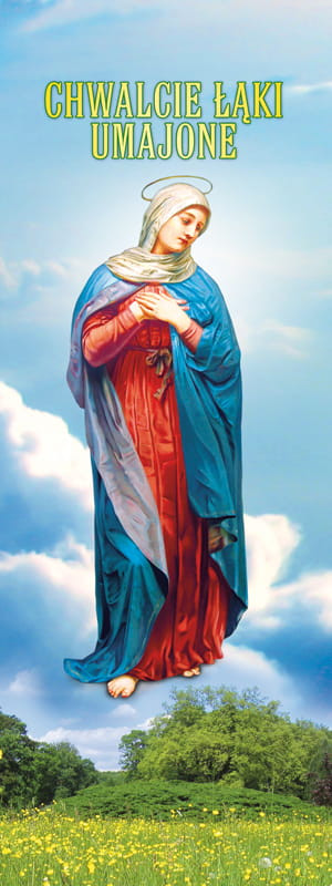 Baner religijny Najświętsza Maryja Panna "Chwalcie łąki umajone" - 75x200 cm