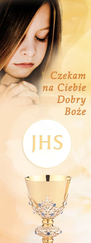 Baner na I Komunię Świętą "Czekam na Ciebie Dobry Boże" 75x200 cm