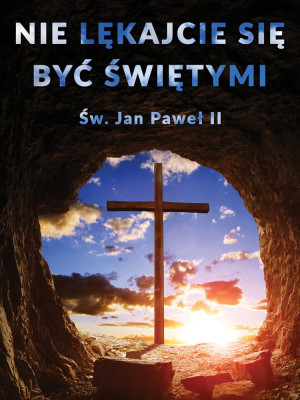 Baner "Nie lękajcie się być świętymi" 75x100 cm, Jan Paweł II