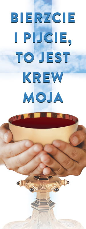 Baner na Boże Ciało "Bierzcie i pijcie to jest krew moja" 75x200 cm