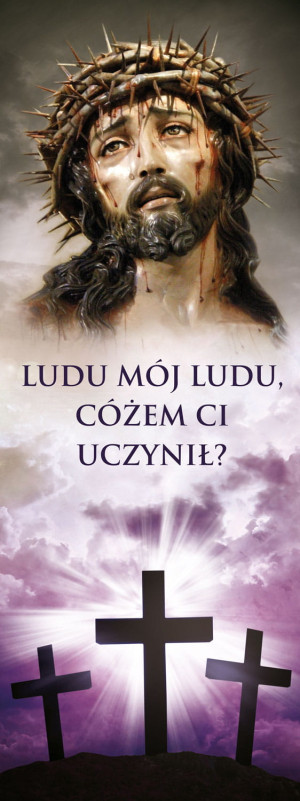 Baner na Wielki Post "Ludu mój, ludu, cóżem.." 50x130 CM