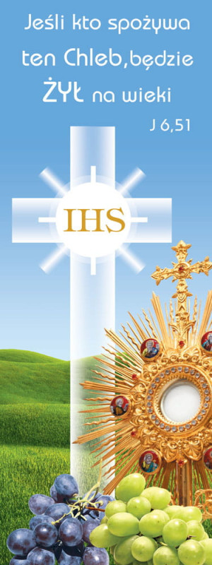 Baner na Boże Ciało "Jeśli kto spożywa ten Chleb, będzie żył na wieki" 50x130 cm