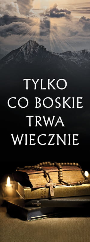 Baner na Wszystkich Świętych "Tylko co boskie trwa wiecznie" 50x130 cm