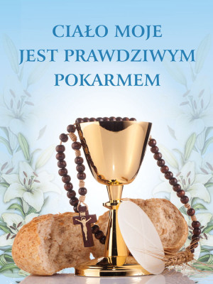 Baner na Pierwszą Komunię Świętą "Ciało moje jest prawdziwym pokarmem" 75x100cm