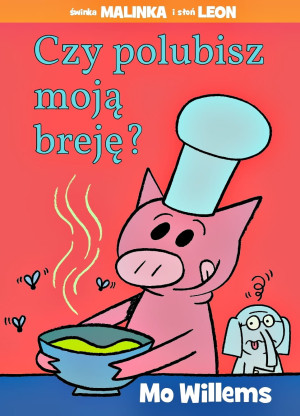 Czy polubisz moją breję? - Mo Willems - o przyjaźni i próbowaniu nowych potraw, z poczuciem humoru