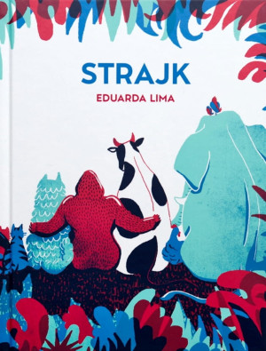 Strajk - ekologiczna książka dla przedszkolaków o zwierzętach, plastiku i śmieciach - Eduarda Lima