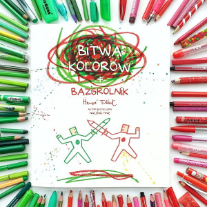 PRZECENIONE_BITWA KOLORÓW + BAZGROLNIK - Herve Tullet - książka dla dzieci do bazgrania i kreatywnych zadań rysunkowych