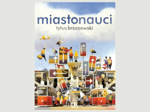PRZECENIONE_Miastonauci - Tytus Brzozowski - książka dla dzieci z architekturą polskich miast, złożona z obrazów akwarelowych