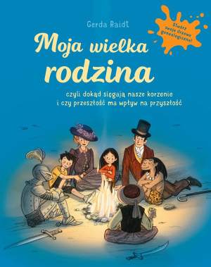 PRZECENIONE_Moja wielka rodzina_Gerda Raidt_skąd pochodzimy i co to jest drzewo genealogiczne_od 5 lat