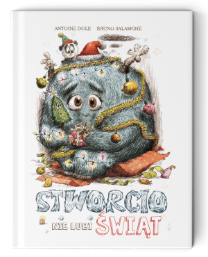 PRZECENIONE_Stworcio nie lubi świąt - Antoine Dole & Bruno Salamone