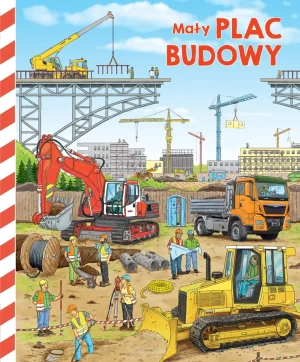 MAŁY PLAC BUDOWY - Niklas Böwer - książka obrazkowa dla miłośników placów budowy