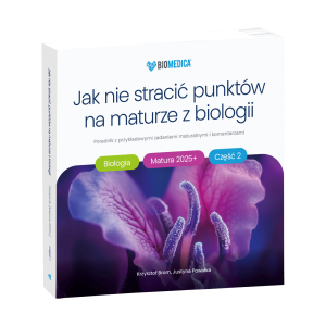 Biomedica Jak nie stracić punktów na maturze z biologii 2025+ cz. 2 – poradnik z przykładowymi zadaniami maturalnymi i komentarzami
