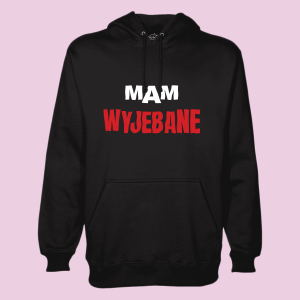 Bluza bekowa na prezent - Mam wyjebane XXL Czarny