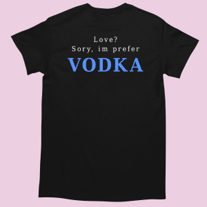 Koszulka - love? i prefer vodka XXL Czarny