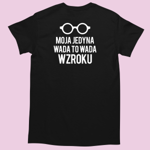 Koszulka śmieszne - Moja jedyna wada to wada wzroku XXL Czarny