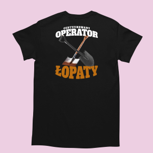 śmieszna Koszulka do pracy - Operator Łopaty XXL Czarny