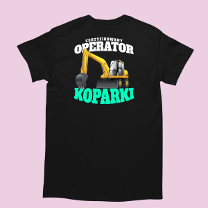 śmieszna Koszulka do pracy - Operator Koparki XL Czarny
