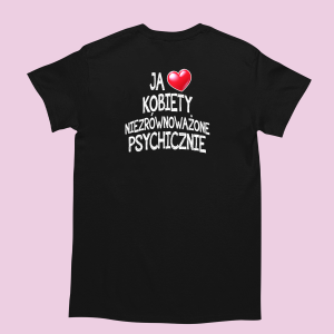 Śmieszna koszulka z memami - I kocham kobiety psychiczne XXL Czarny