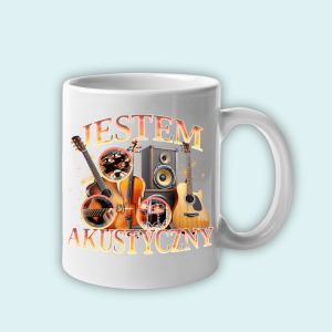 Śmieszny Kubek na prezent - Jestem Akustyczny