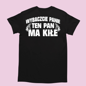 Śmieszna koszulka - Wybaczcie Panie XXL Czarny