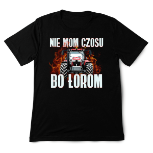 Śmieszna Koszulka dla farmera - Nie mom czosu bo łorom S Czarny