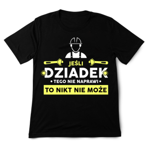 Koszulka dla Dziadka prezent - jeśli Dziadek tego nie naprawi M Czarny