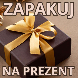 ZAPAKUJ ZAMÓWIENIE NA PREZENT