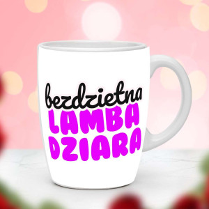 Śmieszny kubek do pracy - bezdzietna lambadziara