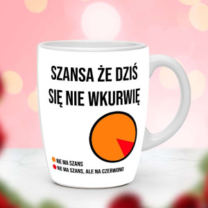 Śmieszny prezent do pracy - Kubek Szansa że dziś się nie wkvrwię