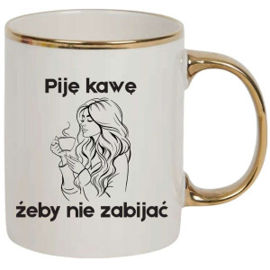 Kubek elegancki biało złoty na prezent - piję kawę żeby nie zabijać