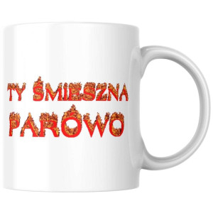 Śmieszny bekowy Kubek - ty śmieszna parówo