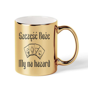 Kubek elegancki złoty na prezent - my na hazard