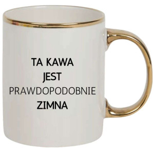 Kubek elegancki biało złoty na prezent - ta kawa jest zimna
