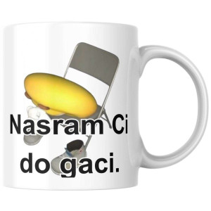 Śmieszny bekowy Kubek - nasram ci do gaci