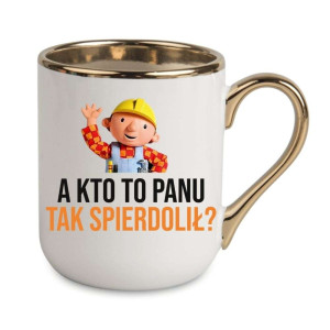 Kubek elegancki biało złoty na prezent - a kto to tak spierolił