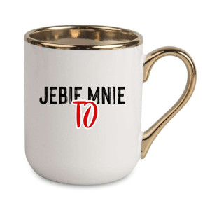 Kubek elegancki biało złoty na prezent - J3bie mnie to
