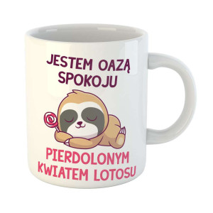 Zabawny kubek prezent - jestem oazą spokoju