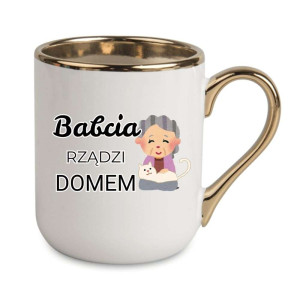 Kubek elegancki biało złoty dla babci - babcia rządzi domem