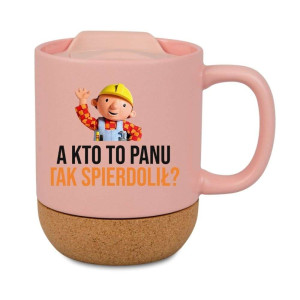 Kubek korkowy na prezent różowy - a kto to tak spierolił