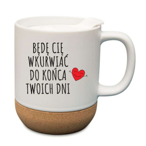 Kubek na prezent korkowy - będę cię wkvrwiać do końca