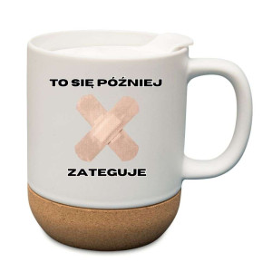 Śmieszny kubek korkowy na prezent - później się zateguje