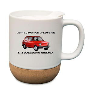 Śmieszny kubek korkowy na prezent - lepiej pchać włoszkę
