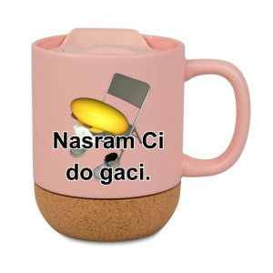 Śmieszny kubek korkowy na prezent różowy - nasram ci do gaci