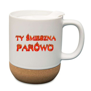 Śmieszny kubek korkowy na prezent - ty śmieszna parówo
