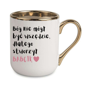 Kubek elegancki biało złoty dla babci - bóg nie mógł być wszędzie