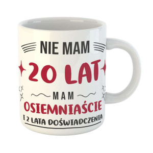 Zabawny kubek prezent - nie mam 20 lat