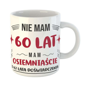 Zabawny kubek prezent - nie mam 60 lat