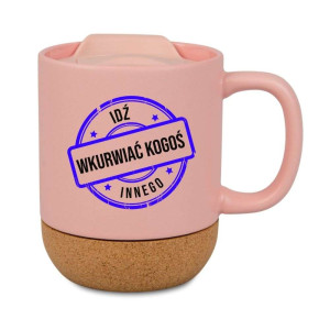 Kubek korkowy na prezent różowy - idź wkvrwiać kogoś innego