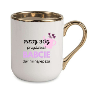 Kubek elegancki biało złoty dla babci - dał mi najlepszą